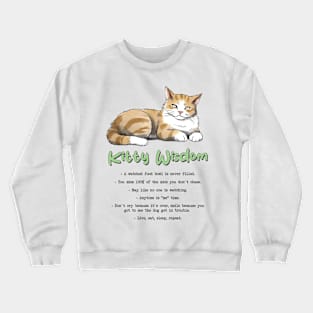 Kitty wisdom Cat Funny Quote Hilarious Sayings Humor Crewneck Sweatshirt